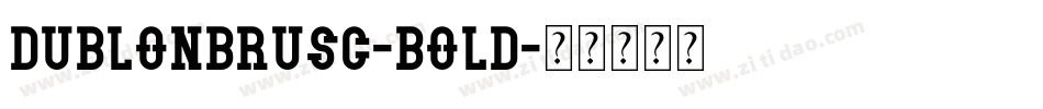 DublonBrusC-Bold字体转换