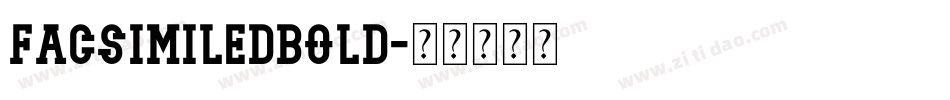 FacsimiledBold字体转换