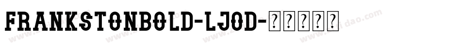 FrankstonBold-Lj0D字体转换