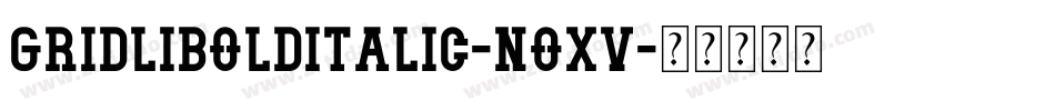 GridliBoldItalic-noXV字体转换