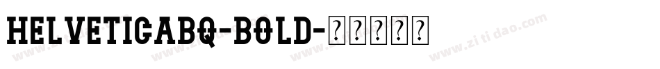 HelveticaBQ-Bold字体转换