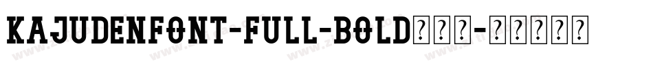 KajudenFont-full-Bold转换器字体转换