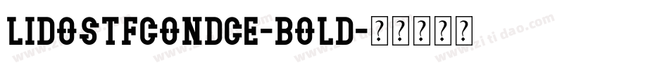 LidoSTFCondCE-Bold字体转换