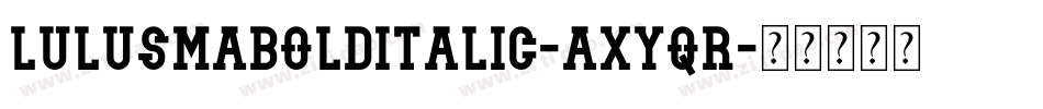 LulusmaBoldItalic-axyqR字体转换