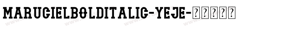 MarucielBoldItalic-yeje字体转换