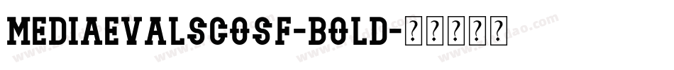 MediaevalSCOSF-Bold字体转换