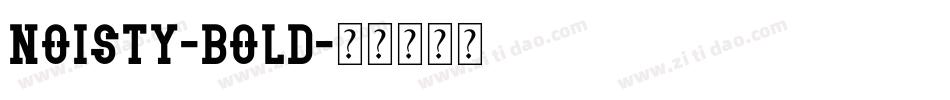 Noisty-Bold字体转换