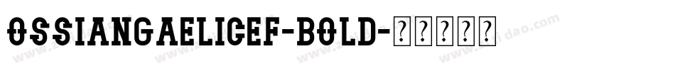 OssianGaelicEF-Bold字体转换