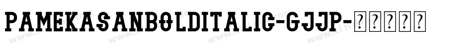 PamekasanBoldItalic-gJjp字体转换