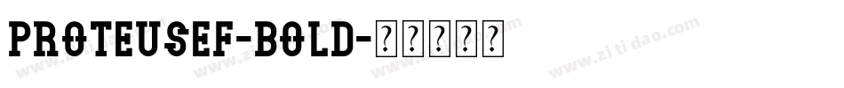 ProteusEF-Bold字体转换