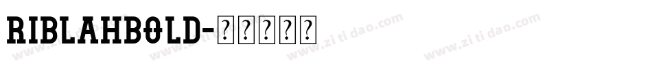 RiblahBold字体转换