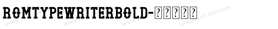 RomtypewriterBold字体转换