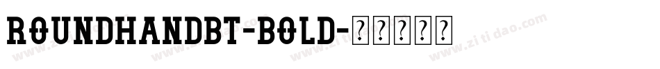 RoundhandBT-Bold字体转换