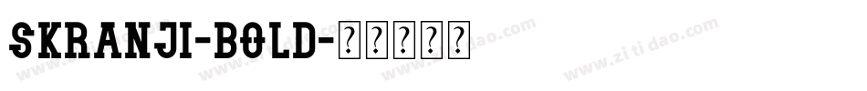 Skranji-Bold字体转换