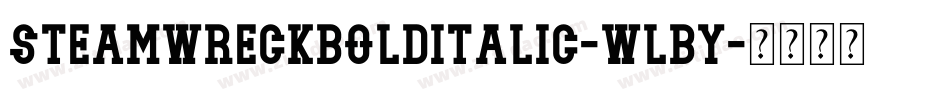 SteamwreckBoldItalic-WLBY字体转换