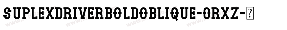 SuplexdriverBoldOblique-0rxz字体转换