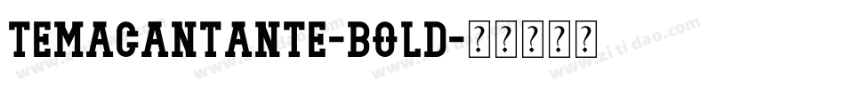 TemaCantante-Bold字体转换 TemaCantante-Bold字体转换