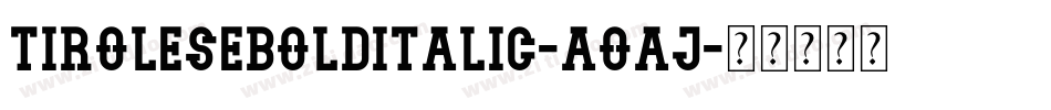 TiroleseBoldItalic-aOaJ字体转换