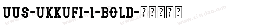 UUS-UKKUFI-1-Bold字体转换