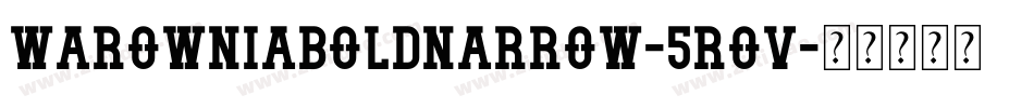 WarowniaBoldNarrow-5ROV字体转换