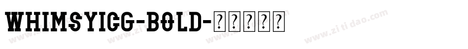 WhimsyICG-Bold字体转换