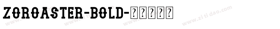 Zoroaster-Bold字体转换