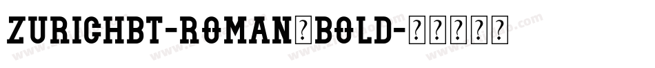 ZurichBT-roman，Bold字体转换