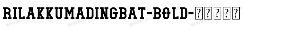 rilakkumadingbat-Bold字体转换