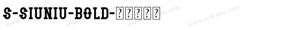 s-siuniu-bold字体转换