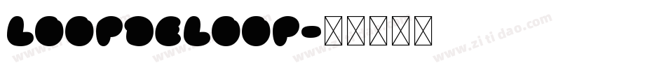LoopDeLoop字体转换