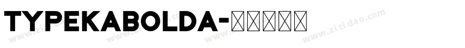 TypekaBoldA字体转换