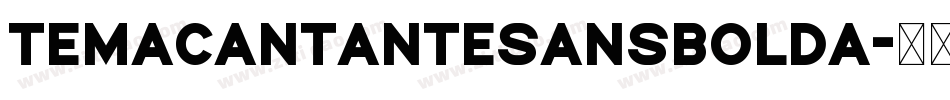 TemaCantanteSansBoldA字体转换