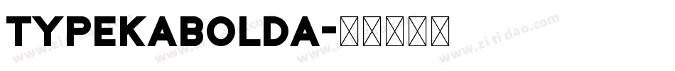 TypekaBoldA字体转换