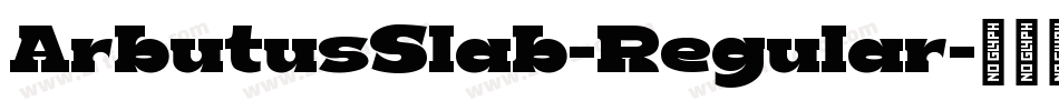 ArbutusSlab-Regular字体转换