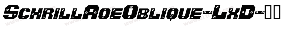 SchrillAoeOblique-LxD字体转换
