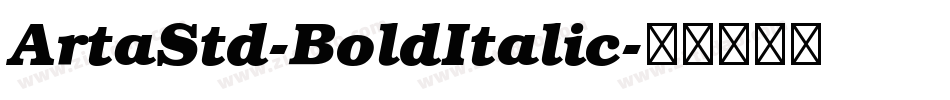 ArtaStd-BoldItalic字体转换 ArtaStd-BoldItalic字体转换