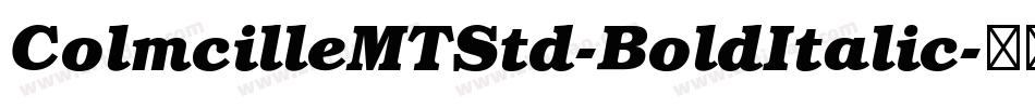 ColmcilleMTStd-BoldItalic字体转换
