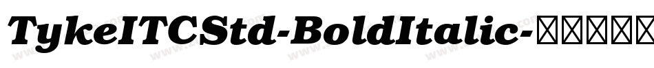 TykeITCStd-BoldItalic字体转换