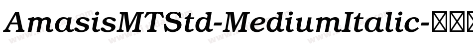AmasisMTStd-MediumItalic字体转换