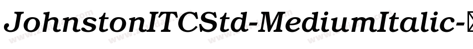 JohnstonITCStd-MediumItalic字体转换