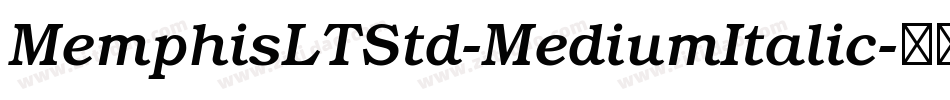 MemphisLTStd-MediumItalic字体转换