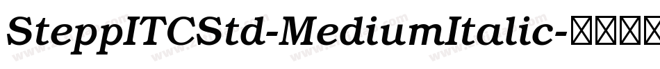 SteppITCStd-MediumItalic字体转换