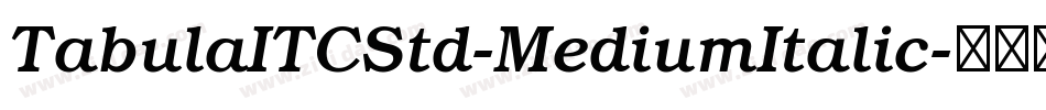 TabulaITCStd-MediumItalic字体转换