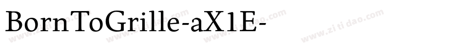 BornToGrille-aX1E字体转换
