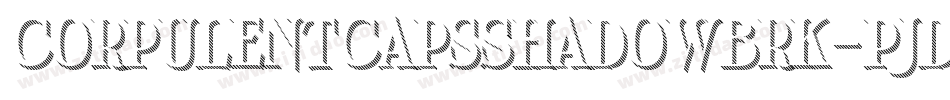 CorpulentCapsShadowBrk-pjdy字体转换 CorpulentCapsShadowBrk-pjdy字体转换