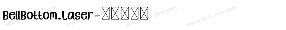 BellBottom.Laser字体转换