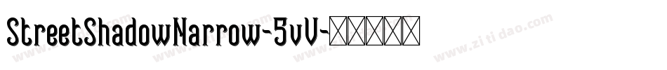 StreetShadowNarrow-5vV字体转换