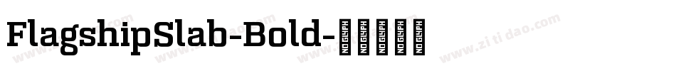 FlagshipSlab-Bold字体转换