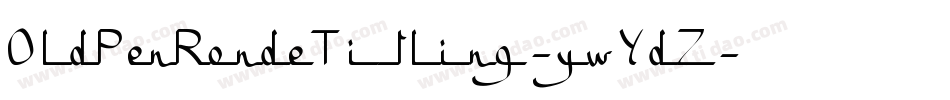 OldPenRondeTitling-ywYdZ字体转换 OldPenRondeTitling-ywYdZ字体转换