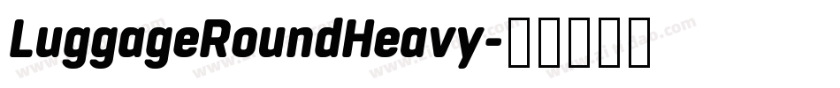 LuggageRoundHeavy字体转换